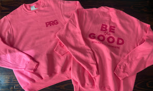 Hot Pink BE the GOOD Sweatshirt