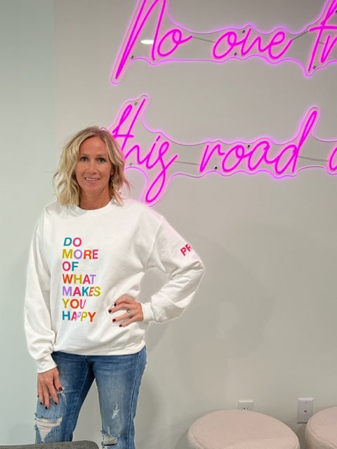 Do More of What Makes You Happy Crewneck Sweatshirt